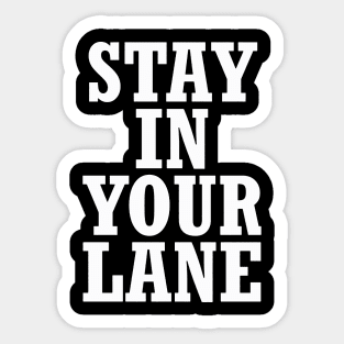 Stand In Your Lane Sticker